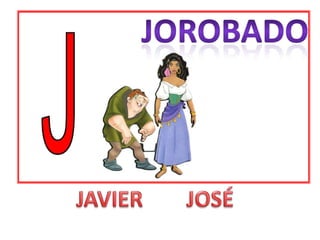 JOROBADOJAVIER JOSÉ