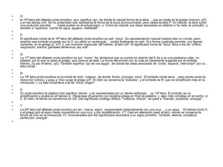 O la 15ª letra del alfabeto proto-sinaítico,  ayn , significa ‘ojo’, de donde la natural forma de la letra,  , que se repite en la griega  ómicron , ο/Ο, y en las latinas o/O. Se ha pretendido que representa la forma de la boca al pronunciarla, pero véase la letra P. En hebreo, la letra sufrió una evolución peculiar:  ,  , hasta acabar en el actual signo,  ﬠ . Como es natural, sus ideas asociadas se refieren a “la vista, la consulta”, y también a “aparecer, fuente de agua, agujero, visibilidad”.   P El significado inicial de la 16ª letra del alfabeto proto-sinaítico es  peh , ‘boca’. Su representación natural hubiera sido un círculo, pero, estando ese símbolo ocupado por la O, se utilizó un rectángulo,  , acabó finalmente en  peh ,  ף . La forma cuadrada persiste, con ligeras variantes, en la griega  pi , π/Π, y, por inversión especular del hebreo, al latín p/P. El significado inicial de “boca” lleva a los de “orificio, respiración, brecha, genitales femeninos, ley oral”.   Q La 17ª letra del alfabeto proto-sinaítico es  qof , ‘mono’. No olvidemos que su sonido es distinto del K (la q es una explosiva velar, no palatal), por lo que no pasó al griego, que carecía de éste. La forma del animal con su cola es claramente sugerida por el símbolo hebreo,  ק , y por el latino, q/Q. También significa “ojo de una aguja”, de donde las ideas asociadas de “cortar, separar, interrumpir” por su letra inicial.   R La 18ª letra proto-sinaítica es la inicial de  resh , ‘cabeza’, de donde ‘fondo, principio, inicio’. El símbolo inicial sería  , pero pronto actúa la reducción icónica, y pasa a  ר . Así surge el griego ρ/P. En latín se conserva la “bufanda”, y el símbolo es R, que se simplificará más en la minúscula: r. La idea inicial lleva a la de “inicio, origen”.   S En proto-sinaítico la palabra  shin  significa ‘diente’, y es representada por un diente estilizado,  , su 19ª letra. El símbolo se va simplificando y acaba en el hebreo  שׁ . Obsérvese el parecido con la sigma  griega en final de palabra, ς, algo más compleja en el centro: σ/Σ. En latín, el diente se transforma en s/S. Del significado análogo directo, “masticar, triturar”, se pasa a “mandar, proyectar, empujar”.   T La 20ª letra del alfabeto proto-sinaítico es  tav , ‘marca, signo’, representado habitualmente con una cruz,  , o un aspa,  . El hebreo tomó  ת , y el griego giró el signo hasta convertirlo en una cruz, y por simplificación, τ/Τ. Casi sin alteración pasó al latín, donde se conserva la forma de cruz en la minúscula: t/T. Innumerables son los significados asociados a su signo primitivo: “símbolo, alianza, complitud, perfección, energía”.   