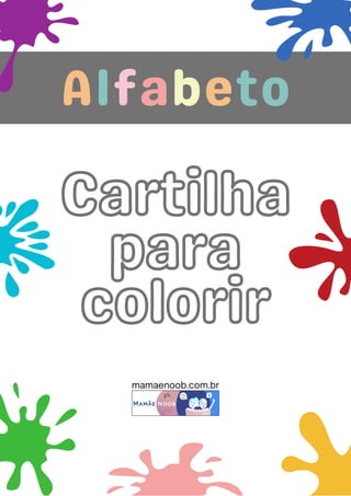 Alfabeto
Cartilha

para

colorir
mamaenoob.com.br
 