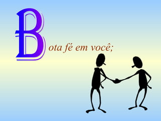 ota fé em você; B 