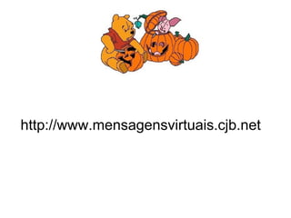http://www.mensagensvirtuais.cjb.net 
