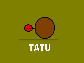 TATU 