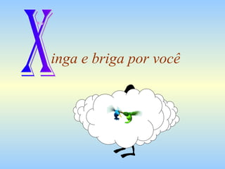 inga e briga por você X 