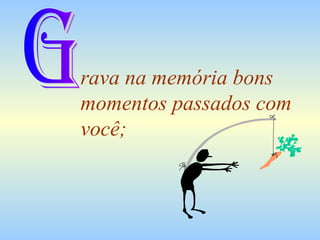 rava na memória bons momentos passados com você; G 