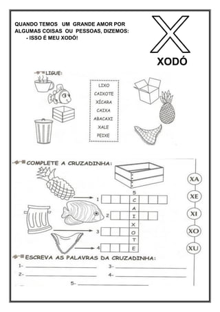 QUANDO TEMOS UM GRANDE AMOR POR
ALGUMAS COISAS OU PESSOAS, DIZEMOS:
- ISSO É MEU XODÓ!
XODÓ
 