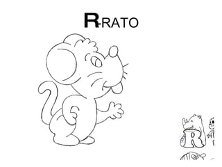 R -RATO 