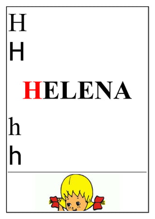 H
H
HELENA
h
h
 