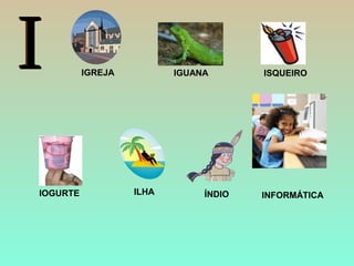 IGREJA ISQUEIROIGUANA
ILHAIOGURTE ÍNDIO INFORMÁTICA
 