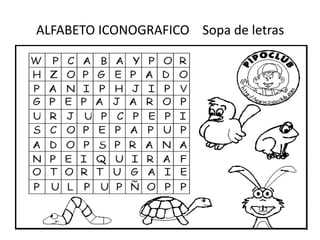 ALFABETO ICONOGRAFICO Sopa de letras
 