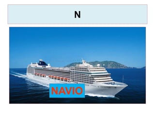 N
NAVIO
 