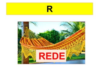 R
REDE
 