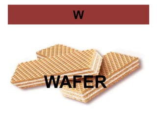 W
WAFER
 