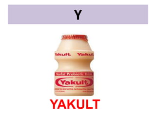 Y
YAKULT
 