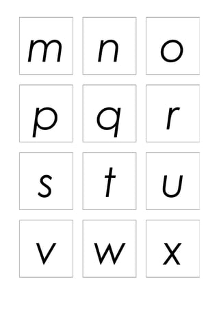 m n o
p q r
s t u
v w x
 