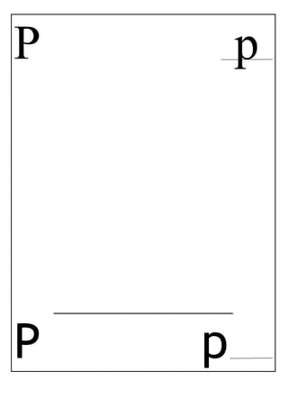 P p
_____________________________
P p
 