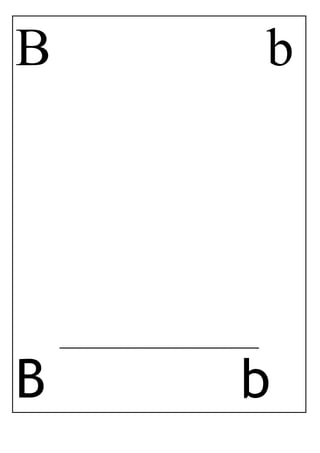 B b
_____________________________
B b
 