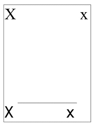 X x
_____________________________
X x
 