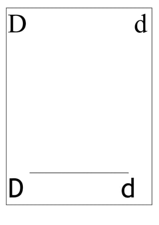 D d
_____________________________
D d
 