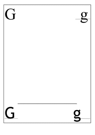 G g
_____________________________
G g
 