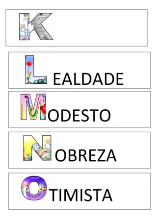 EALDADE
TIMISTA
OBREZA
ODESTO
 