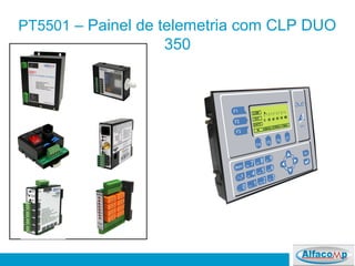 PT5501 – Painel de telemetria com CLP DUO
350
 