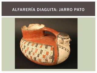 ALFARERÍA DIAGUITA: JARRO PATO
 