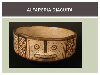 ALFARERÍA DIAGUITA
 
