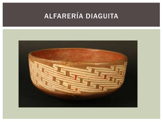 ALFARERÍA DIAGUITA
 