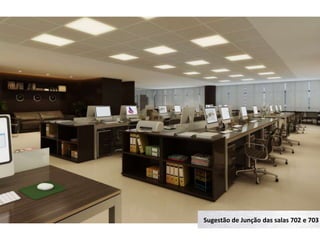 Sugestão de Junção das salas 702 e 703
 