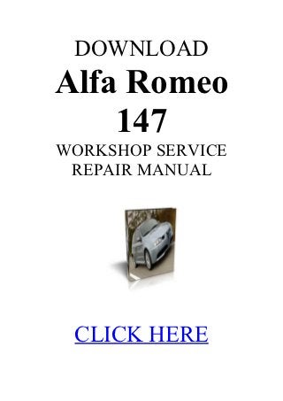 DOWNLOAD
Alfa Romeo
    147
WORKSHOP SERVICE
 REPAIR MANUAL




 CLICK HERE
 