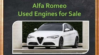 Alfa Romeo
Used Engines for Sale
 