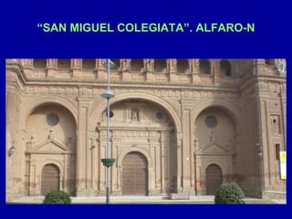  SAN MIGUEL COLEGIATA. ALFARO-N 