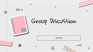 Group Discussion
Al Fath
 