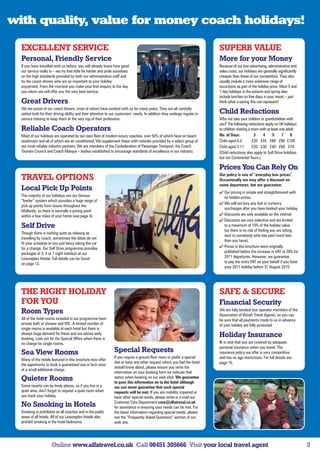 with quality, value for money coach holidays!

  EXCELLENT SERVICE                                                                                                         SUPERB VALUE
  Personal, Friendly Service                                                                                                More for your Money
  If you have travelled with us before, you will already know how good                                                      Because of our low advertising, administrative and
  our service really is – we try that little bit harder and pride ourselves                                                 sales costs, our holidays are generally significantly
  on the high standards provided by both our administrative staff and                                                       cheaper than those of our competitors. They also
  by the coach drivers who are so important to your holiday                                                                 usually include a more extensive range of
  enjoyment. From the moment you make your first enquiry to the day                                                         excursions as part of the holiday price. Most 5 and
  you return we will offer you the very best service.                                                                       7 day holidays in the autumn and spring also
                                                                                                                            include lunches on free days in your resort – just
  Great Drivers                                                                                                             think what a saving this can represent!
  We are proud of our coach drivers, most of whom have worked with us for many years. They are all carefully
  vetted both for their driving ability and their attention to our customers’ needs. In addition they undergo regular in-   Child Reductions
  service training to keep them at the very top of their profession.                                                        Why not take your children or grandchildren with
                                                                                                                            you? The following reductions apply on UK holidays
  Reliable Coach Operators                                                                                                  to children sharing a room with at least one adult:
  Most of our holidays are operated by our own fleet of modern luxury coaches, over 50% of which have on board              No. of Days:            3    4      5     7     8
  washroom and all of which are air conditioned. We supplement these with vehicles provided by a select group of            Child aged 0-2         £30 £45 £60 £90 £105
  our most reliable industry partners. We are members of the Confederation of Passenger Transport, the Coach                Child aged 3-11        £20 £30 £40 £60 £70
  Tourism Council and Coach Marque – bodies established to encourage standards of excellence in our industry.               (Child reductions also apply to Self Drive holidays
                                                                                                                            but not Continental Tours.)

                                                                                                                            Prices You Can Rely On
                                                                                                                            Our policy is one of “everyday low prices”.
  TRAVEL OPTIONS                                                                                                            Occasionally we may offer a discount on
                                                                                                                            some departures, but we guarantee:
  Local Pick Up Points                                                                                                       Our pricing is simple and straightforward with
  The majority of our holidays use our famous                                                                                 no hidden extras.
  “feeder” system which provides a huge range of
                                                                                                                             We will not levy any fuel or currency
  pick up points from towns throughout the
                                                                                                                              surcharges after you have booked your holiday.
  Midlands, so there is normally a joining point
  within a few miles of your home (see page 4).                                                                              Discounts are only available on the internet
                                                                                                                             Discounts are very selective and are limited
  Self Drive                                                                                                                  to a maximum of 10% of the holiday value
                                                                                                                              (so there is no risk of finding you are sitting
  Though there is nothing quite as relaxing as
                                                                                                                              next to somebody who has paid much less
  travelling by coach, sometimes the dates do not
                                                                                                                              than you have).
  fit your schedule or you just fancy taking the car
  for a change. Our Self Drive programme provides                                                                            Prices in this brochure were originally
  packages of 3, 4 or 7 night holidays at our                                                                                 published before the increase in VAT to 20% for
  Leisureplex Hotels. Full details can be found                                                                               2011 departures. However, we guarantee
  on page 13.                                                                                                                 to pay the extra VAT on your behalf if you book
                                                                                                                              your 2011 holiday before 31 August 2010




  THE RIGHT HOLIDAY                                                                                                         SAFE  SECURE
  FOR YOU                                                                                                                   Financial Security
                                                                                                                            We are fully bonded tour operator members of the
  Room Types                                                                                                                Association of British Travel Agents, so you can
  All of the hotel rooms included in our programme have                                                                     be sure that all payments made to us in advance
  private bath or shower and WC. A limited number of                                                                        of your holiday are fully protected.
  single rooms is available at each hotel but there is
  always huge demand for these and we advise early
  booking. Look out for the Special Offers when there is
                                                                                                                            Holiday Insurance
  no charge for single rooms.                                                                                               IIt is vital that you are covered by adequate
                                                                                                                            personal insurance when you travel. The
  Sea View Rooms                                                 Special Requests                                           insurance policy we offer is very competitive
                                                                 If you require a ground floor room or prefer a special     and has no age restrictions. For full details see
  Many of the hotels featured in this brochure now offer
                                                                 diet or have any other request which you feel the hotel    page 15.
  the opportunity to book a guaranteed sea or loch view
                                                                 should know about, please ensure you write the
  at a small additional charge.
                                                                 information on your booking form (or indicate that
  Quieter Rooms                                                  option when booking on our web site). We guarantee
                                                                 to pass this information on to the hotel although
  Some resorts can be lively places, so if you live in a         we can never guarantee that such special
  quiet area, don’t forget to request a quiet room when          requests will be met. If you are mobility impaired or
  you book your holiday.                                         have other special needs, please write or e-mail our
                                                                 Customer Care Department care@alfatravel.co.uk
  No Smoking in Hotels                                           for assistance in ensuring your needs can be met. For
  Smoking is prohibited on all coaches and in the public         the latest information regarding special needs, please
  areas of all hotels. All of our Leisureplex Hotels also        see the “Frequently Asked Questions” section of our
  prohibit smoking in the hotel bedrooms.                        web site.




                      Online www.alfatravel.co.uk Call 08451 305666 Visit your local travel agent                                                                                   3
 