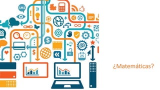 ¿Matemáticas?
 