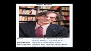 Alfie Kohn'S Motivational  Theories (https://www.youtube.com/watch?v=0Ge9qo1A0pw)