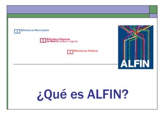 ¿Qué es ALFIN? 