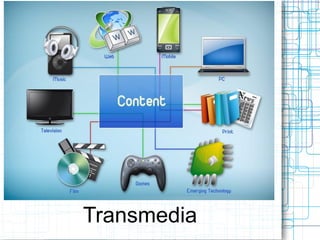 Transmedia

 