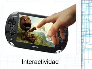 Interactividad

 