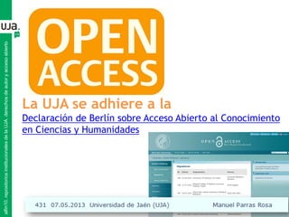 La UJA se adhiere a la
Declaración de Berlín sobre Acceso Abierto al Conocimiento
en Ciencias y Humanidades
alfin10.repositoriosinstitucionalesdelaUJA.derechosdeautoryaccesoabierto
 