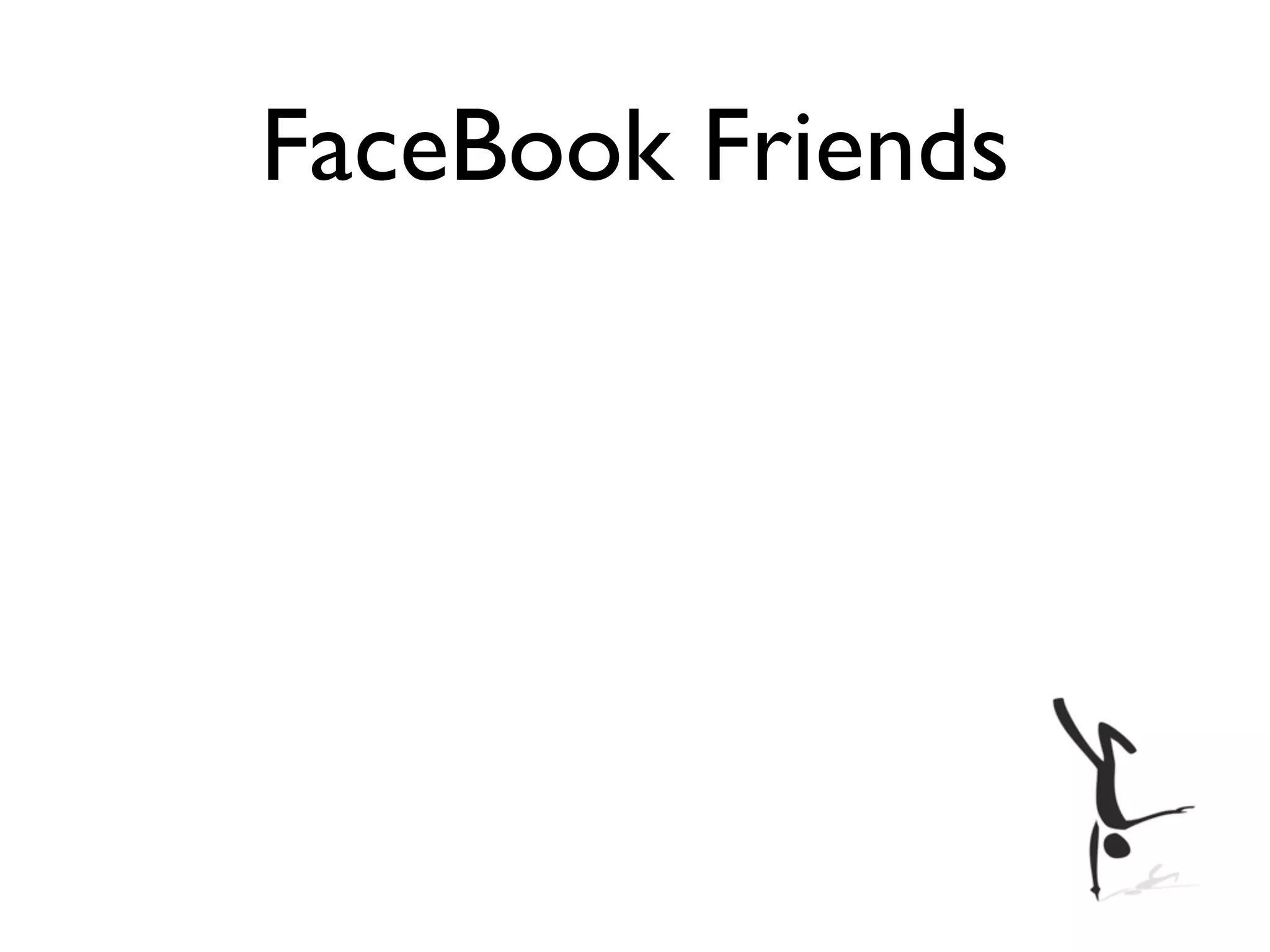 FaceBook Friends
 