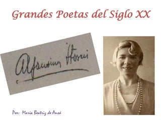 Grandes Poetas del Siglo XX




Por: María Beatriz de Ansó
 