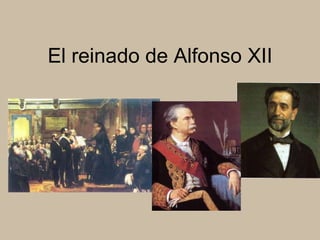 El reinado de Alfonso XII 