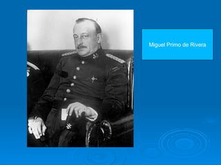 Miguel Primo de Rivera
 