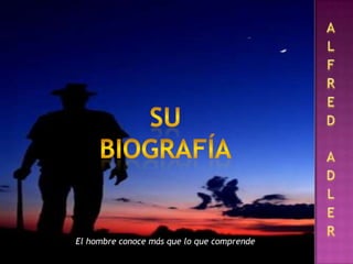 ALFRED ADLERSubiografíaEl hombre conoce más que lo que comprende