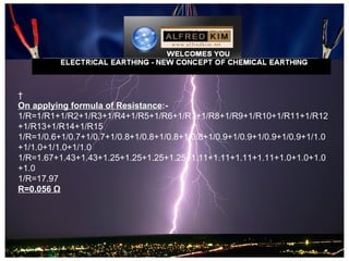  
On applying formula of Resistance:-
1/R=1/R1+1/R2+1/R3+1/R4+1/R5+1/R6+1/R7+1/R8+1/R9+1/R10+1/R11+1/R12
+1/R13+1/R14+1/R15
1/R=1/0.6+1/0.7+1/0.7+1/0.8+1/0.8+1/0.8+1/0.8+1/0.9+1/0.9+1/0.9+1/0.9+1/1.0
+1/1.0+1/1.0+1/1.0
1/R=1.67+1.43+1.43+1.25+1.25+1.25+1.25+1.11+1.11+1.11+1.11+1.0+1.0+1.0
+1.0
1/R=17.97
R=0.056 Ω
 
