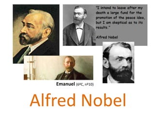 Emanuel (6ºC, nº10) 
Alfred Nobel 
 