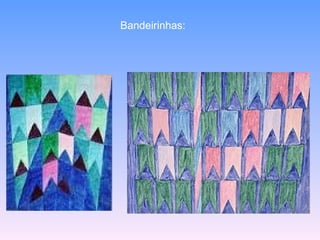 Bandeirinhas: 