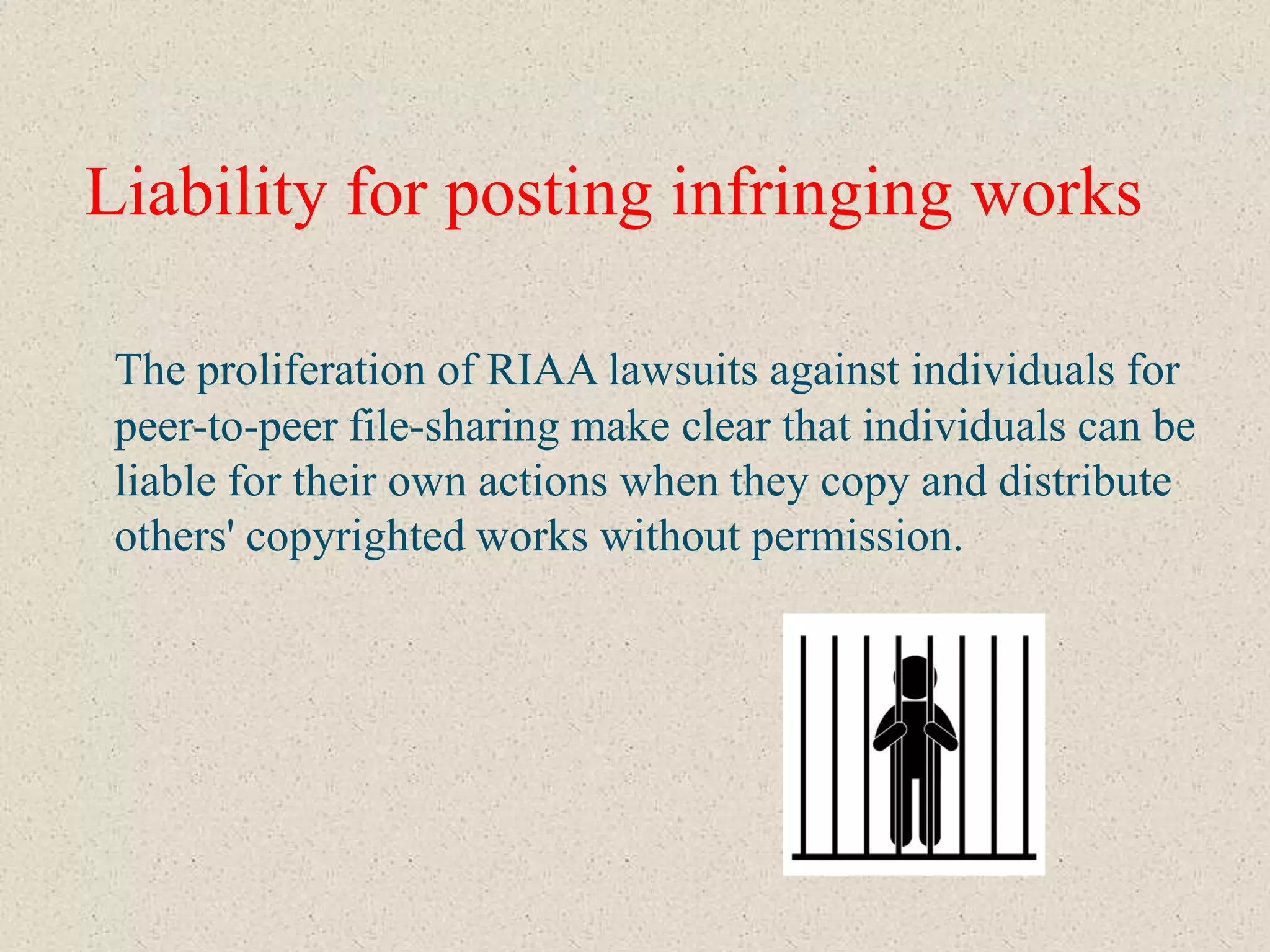 Liability for posting infringing works

 The proliferation of RIAA lawsuits against individuals for
 peer-to-peer file-sharing make clear that individuals can be
 liable for their own actions when they copy and distribute
 others' copyrighted works without permission.
 