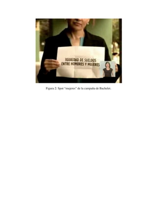 Figura 2: Spot “mujeres” de la campaña de Bachelet.
 